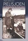 Pielisjoen lohensoutajat Matti Kettusen uusi kalastuskirja (HM)